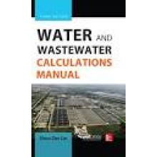 Water and Wastewater Calculations Manual, 3rd Edition